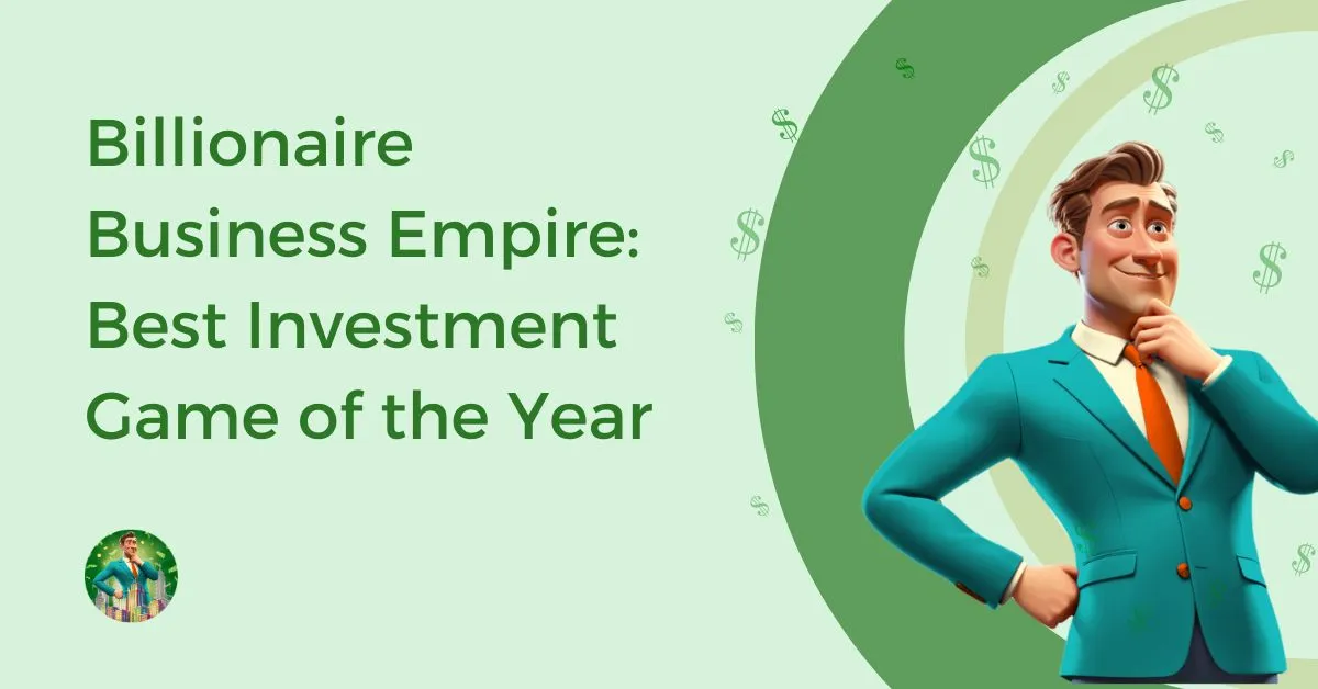 Billionaire Business Empire: Best Investment Game of the Year Feature Image