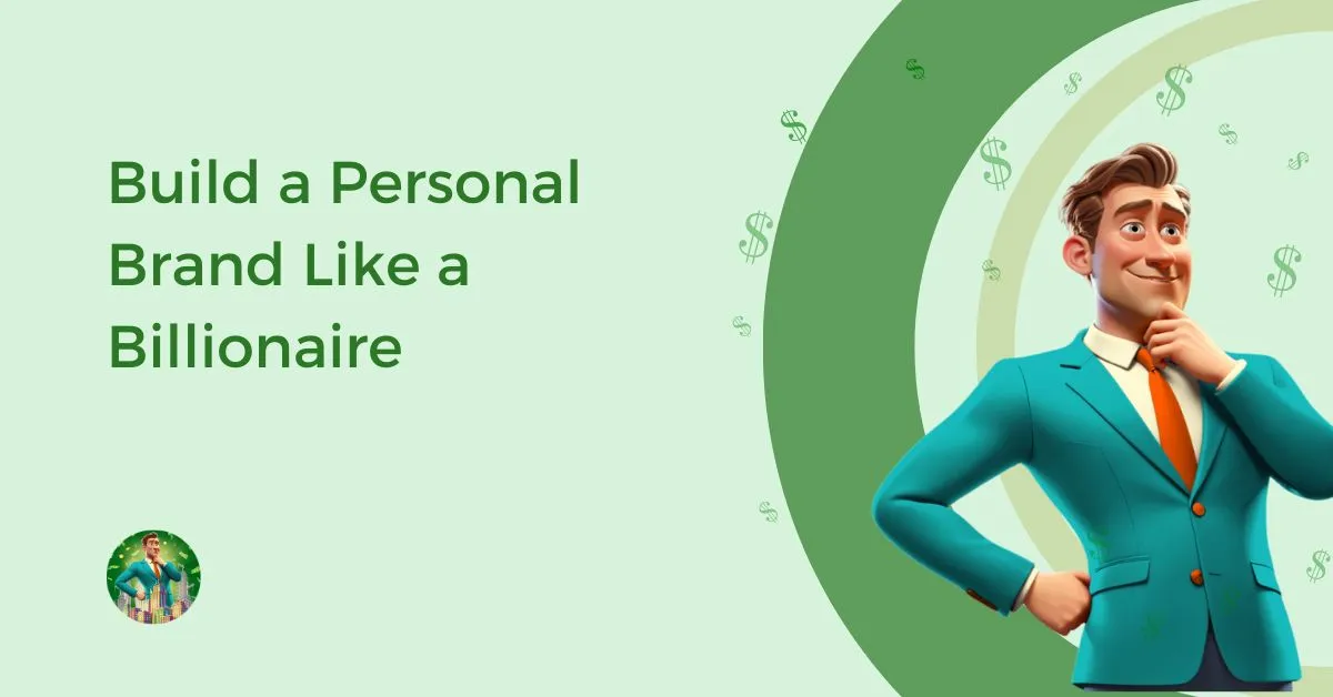 Build a Personal Brand Like a Billionaire Feature Image