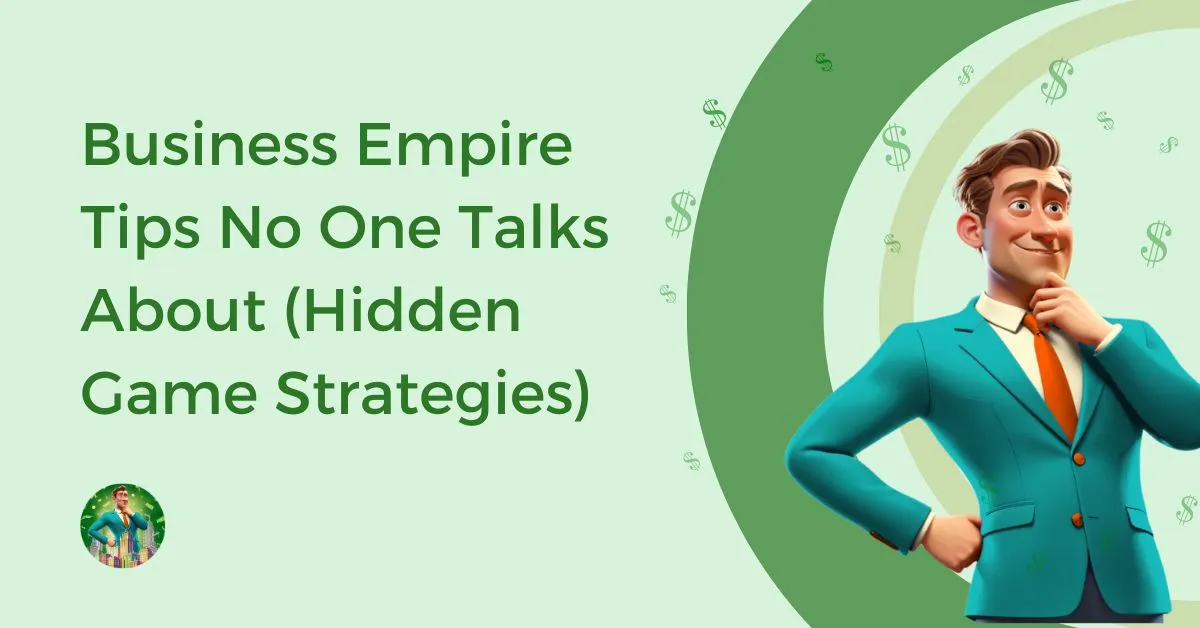 Business-Empire-Tips-No-One-Talks-About-Hidden-Game-Strategies-Feature-Image