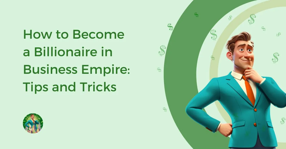 How-to-Become-Billionaire-in-Business-Empire-Feature-Image