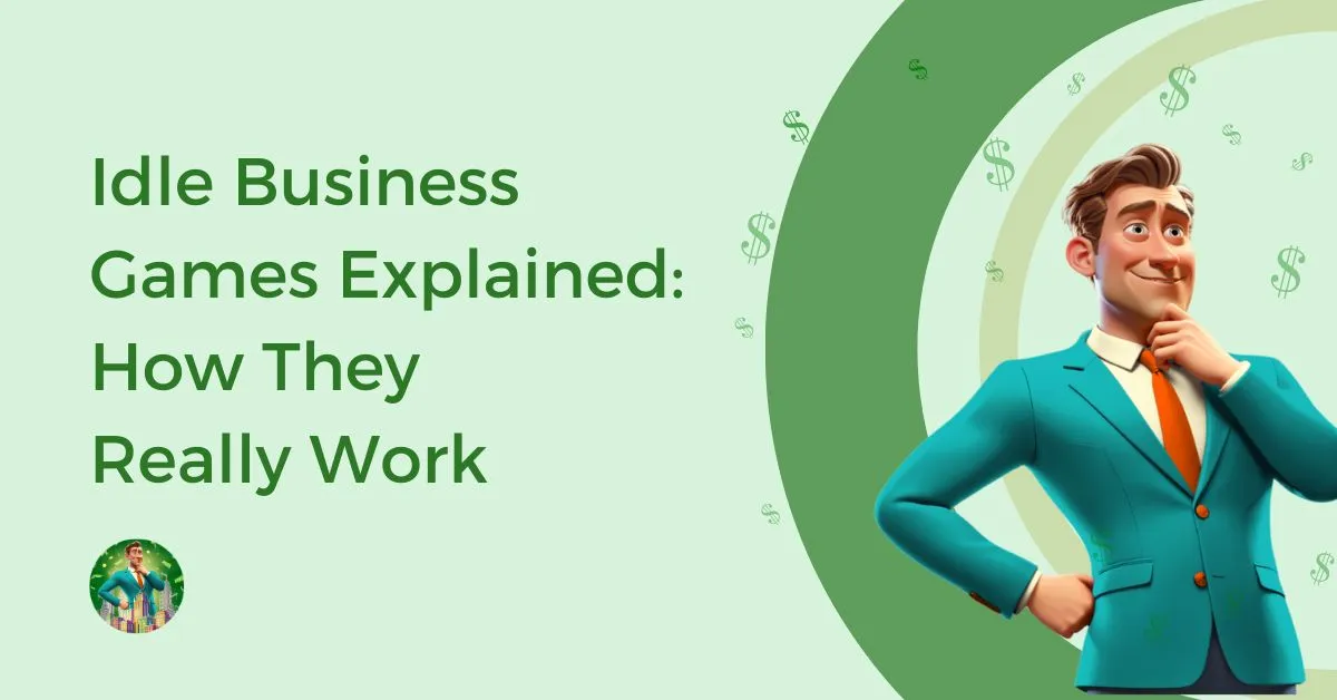 Idle-Business-Games-Explained-How-They-Really-Work-Feature-Image