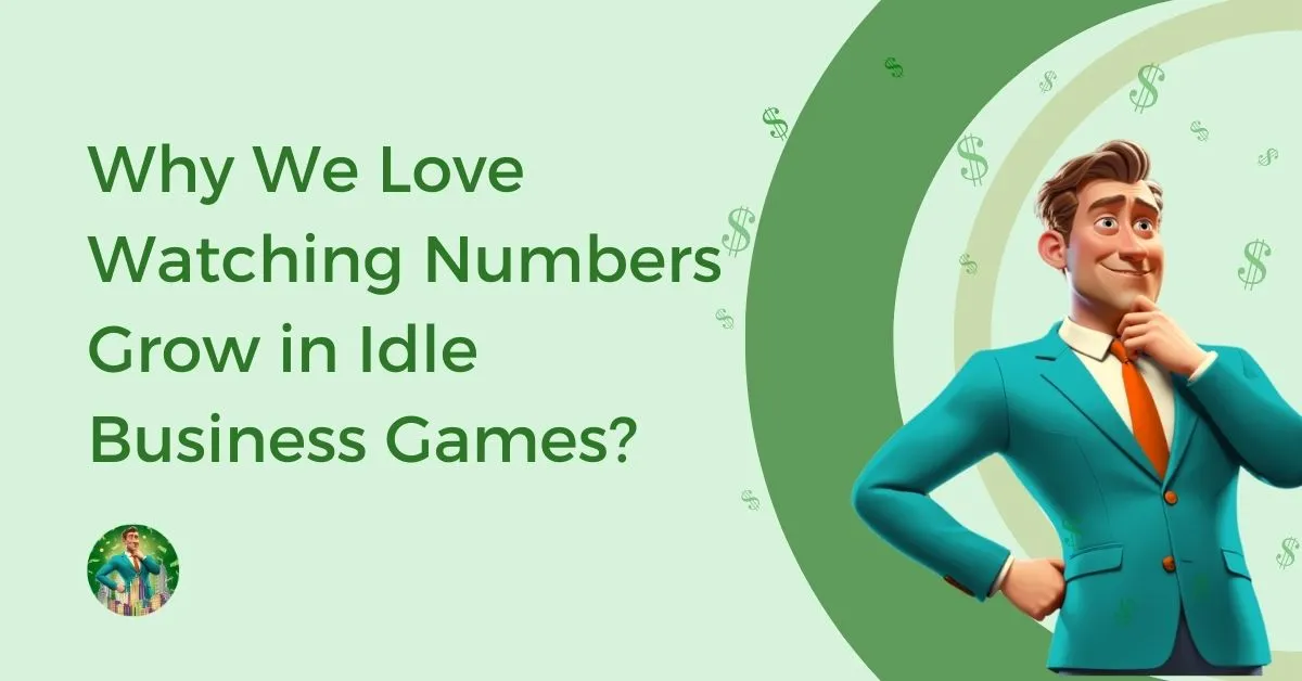 Why We Love Watching Numbers Grow in Idle Business Games Feature Image